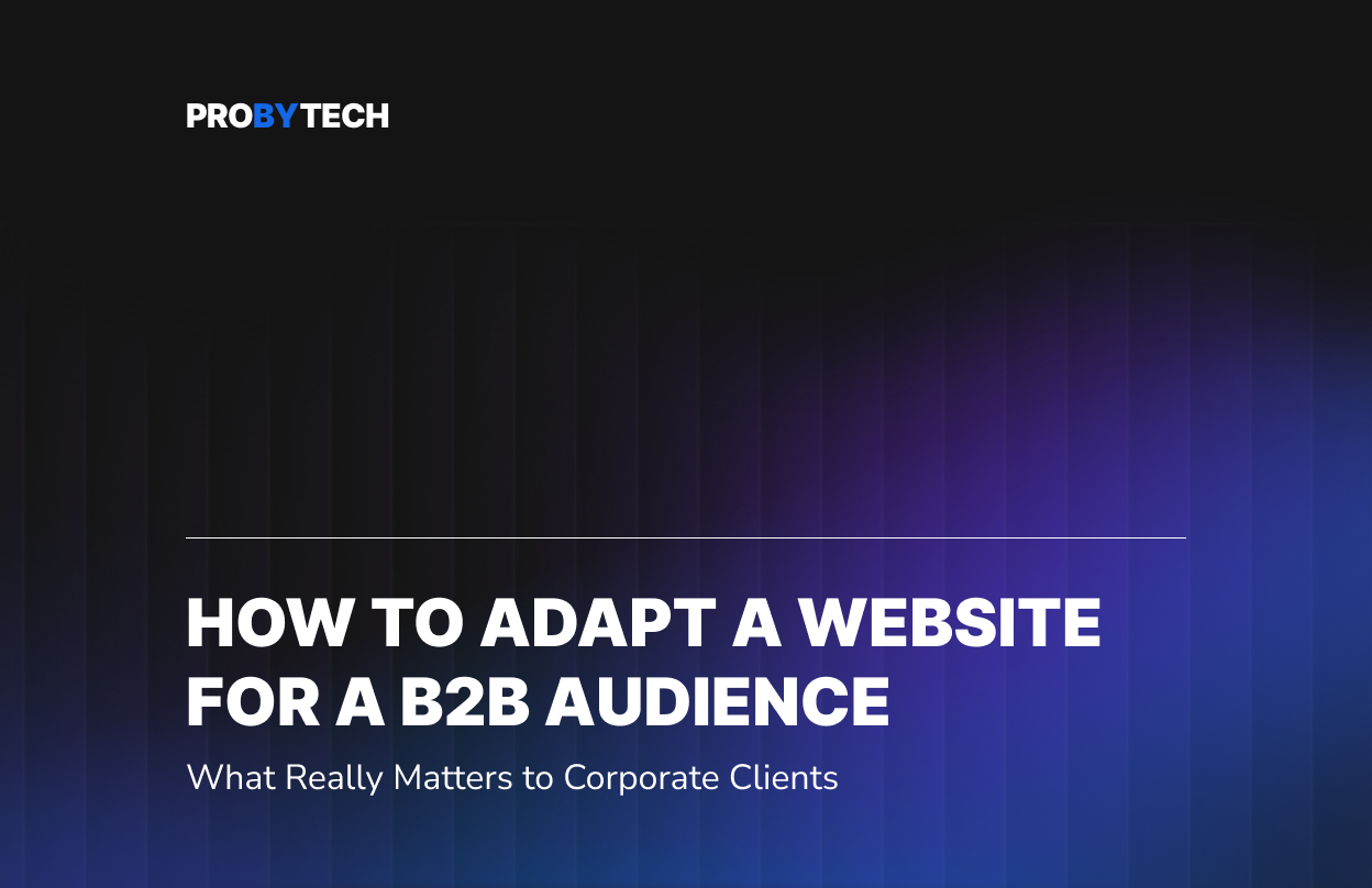 Як адаптувати сайт під B2B-аудиторію: що насправді важливо для корпоративного клієнта